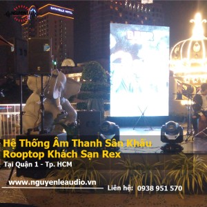 Dự Án Công Trình Hoàn Thiện Hệ Thống Âm Thanh Sân Khấu Ngoài Trời Khách Sạn REX - TP Hồ Chí Minh