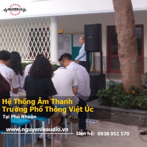 Hoàn Thiện Công Trình Hệ Thống Âm Thanh Trường Học Quốc Tế Việt Úc - Quận Phú Nhuận